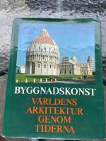 Byggnadskonst - v&auml;rldens arkitektur genom tiderna