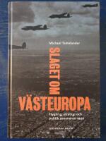 Slaget om V&auml;steuropa : Flygkrig, strategi och politik sommaren 1940