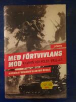 Med f&ouml;rtvivlans mod : kampen f&ouml;r Polen 1939-45