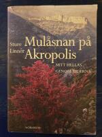 Mul&aring;snan p&aring; Akropolis : mitt Hellas genom tiderna