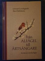 Fr&aring;n alf&aring;gel till &auml;rts&aring;ngare : [en bok om svenska f&aring;glar]