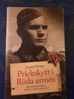 Prickskytt i R&ouml;da arm&eacute;n : memoarer fr&aring;n andra v&auml;rldskriget