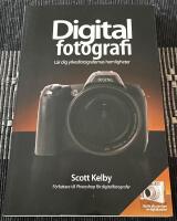 Digitalfotografi - L&auml;r dig yrkesfotografernas hemligheter
