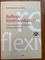 Reflexiv kommunikation - Nya tankar f&ouml;r strategiska kommunikat&ouml;rer 