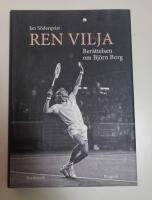 Ren vilja : ber&auml;ttelsen om Bj&ouml;rn Borg