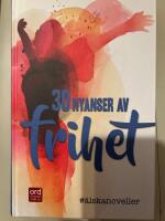 #&Auml;lskanoveller : 30 nyanser av frihet