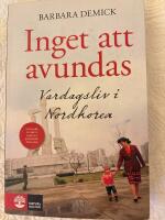 Inget att avundas : Vardagsliv i Nordkorea