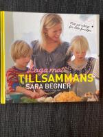 Laga mat tillsammans : riktig mat för hela familjen