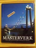 M&auml;sterverk : projekt H&ouml;ga kusten och dess trettiofem broar till framtiden