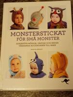 Monsterstickat f&ouml;r sm&aring; monster : supers&ouml;ta m&ouml;ssor, vantar och andra v&auml;rmande accessoarer till barn