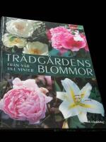 Tr&auml;dg&aring;rdens blommor : fr&aring;n v&aring;r till vinter