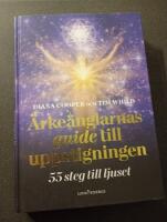 &Auml;rke&auml;nglarnas guide till uppstigningen : 55 steg till ljuset