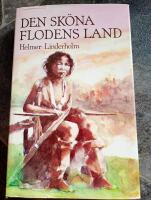 Den sk&ouml;na flodens land