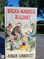 B&auml;cka-Markus &auml;lgjakt - jakt- fiske- och bygdehistorier