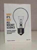 Why It's Not All Rocket Science: Scientific Theories and Experiments Explained