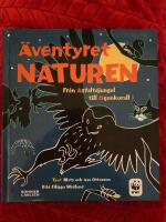 &Auml;ventyret naturen : Fr&aring;n asfaltsdjungel till &ouml;gonkorall