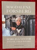 H&auml;rliga vinter - &auml;ventyr, uteliv och mat