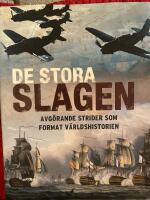 De stora slagen : avg&ouml;rande strider som format v&auml;rldshistorien