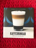 Kaffedrinkar f&ouml;r alla tillf&auml;llen : [kaffeboken f&ouml;r dig utan espressomaskin]