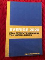Sverige 2020 : fr&aring;n extremt experiment till normal nation