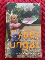 Cyberungar : eller vad barn verkligen beh&ouml;ver
