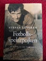 Fotbollsspelarpojken : en biografi om Tord Grip