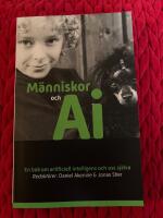 M&auml;nniskor och AI : En bok om artificiell intelligens och oss sj&auml;lva
