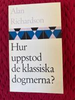 Hur uppstod de klassiska dogmerna?