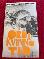 Ord i kvinnotid : ess&auml;er, polemik och dagliga blad