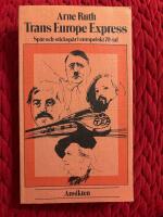 Trans Europe Express : sp&aring;r och sticksp&aring;r i europeiskt 70-tal