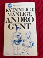 Kvinnligt, manligt, androgynt : en artikelserie ur Svenska dagbladet