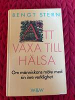 Att v&auml;xa till h&auml;lsa : om m&auml;nniskans m&ouml;te med sin inre verklighet
