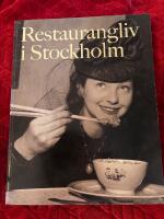 Restaurangliv i Stockholm : [en utst&auml;llning om huvudstadens restauranger f&ouml;rr och nu - som viktiga m&ouml;tesplatser och som offentliga lokaler]