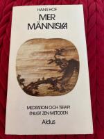 Mer m&auml;nniska : meditation och terapi enligt zen-metoden