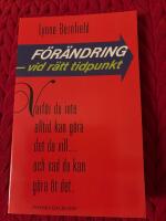 F&ouml;r&auml;ndring - vid r&auml;tt tidpunkt : varf&ouml;r du inte alltid kan g&ouml;ra det du vill- och vad du kan g&ouml;ra &aring;t det