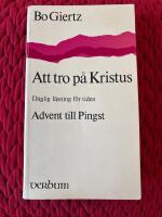 Att tro p&aring; Kristus, Daglig l&auml;sning f&ouml;r tiden Advent- Pingst