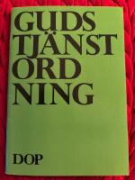 Gudstj&auml;nstordning f&ouml;r Svenska kyrkan : Dop 1982 &aring;rs alternativ till Den svenska kyrkohandboken