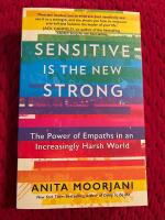 Sensitive is the new strong - the power of empaths in an increasingly harsh world