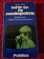 Inf&ouml;r en ny mediapolitik : kabeltelevision - bildskval eller kommunikation