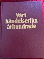 V&aring;rt h&auml;ndelserika &aring;rhundrade