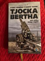 Tjocka Bertha och andra tunga vapen : tyska arm&eacute;ns tyngsta vapen 1914-1918