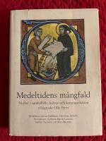 Medeltidens m&aring;ngfald : studier i samh&auml;llsliv, kultur och kommunikation till&auml;gnade Olle Ferm p&aring; 60-&aring;rsdagen den 8 mars 2007