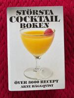 St&ouml;rsta cocktailboken : [&ouml;ver 3000 recept]