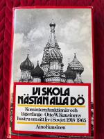 Vi skola n&auml;stan alla d&ouml; : kominternfunktion&auml;r och l&auml;gerf&aring;nge - Otto W. Kuusinens hustru om sitt liv i Sovjet 1918-1965