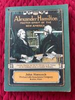 Alexander Hamilton - Master-Spirit of the New America 