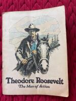 Theodore Roosevelt-  The Man of Action