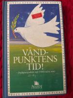 V&auml;ndpunktens tid! : Fredsperspektiv vid 1980-talets mitt : en antologi