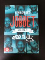 Meningen med jobbet : noveller