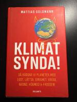 Klimatsynda! : s&aring; r&auml;ddar vi planeten med lust, l&auml;ttja, girighet, vrede, avund, h&ouml;gmod & frosseri