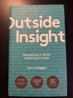 Outside insight : navigating a world drowning in data